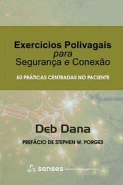 Exercícios Polivagais para Segurança e Conexão – Deb Dana